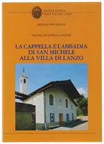 La Cappella E L'Abbadia Di San Michele Alla Villa Di Lanzo. Pagine Di Storia Lanzese