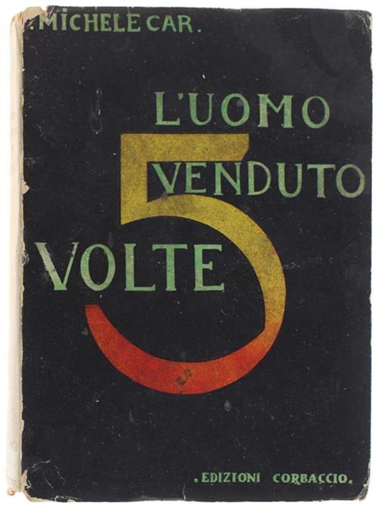 L' Uomo Venduto 5 Volte - Michele Cara - copertina