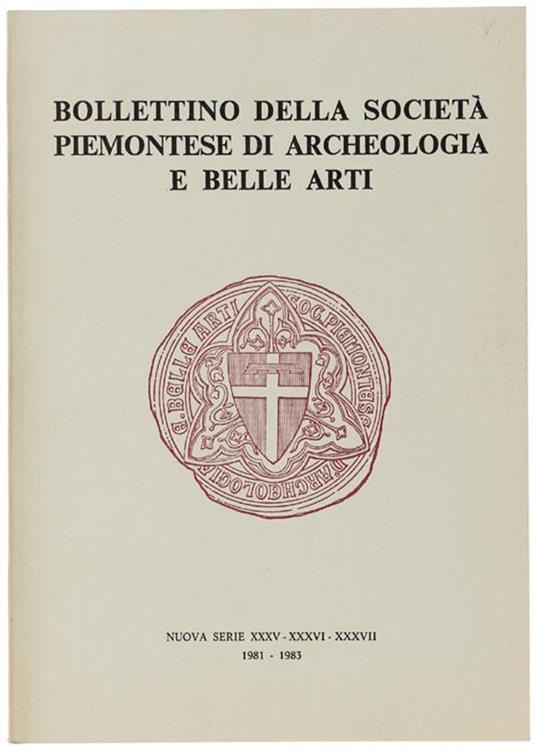 Bollettino Della Società Piemontese Di Archeologia E Belle Arti - Nuova Serie - Xxxv-Xxxvi-Xxxvii. 1981-1983 - copertina