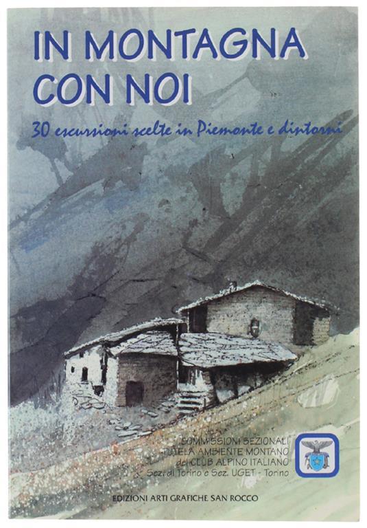 In Montagna Con Noi. 30 Escursioni Scelte In Piemonte E Dintorni - copertina