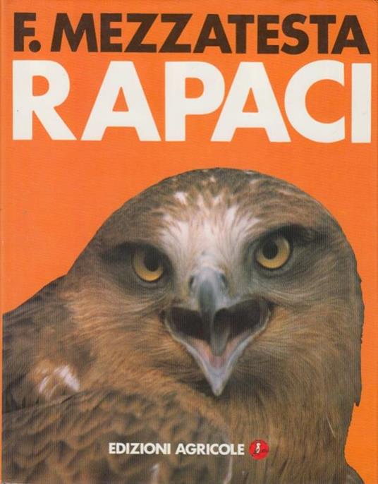 Rapaci. Guida ai rapaci diurni d'Europa - Francesco Mezzatesta - copertina