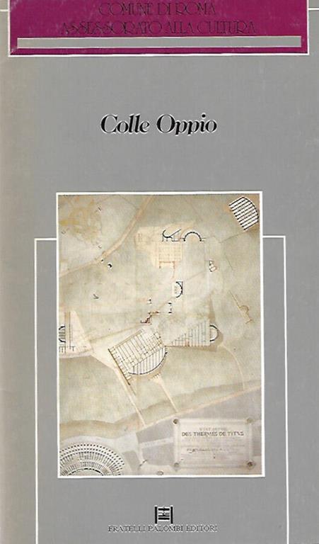 Colle Oppio - Libro Usato - Palombi Editori - Comune di Roma Assessorato  alla Cultura Centro di Coordinamento Didattico | IBS