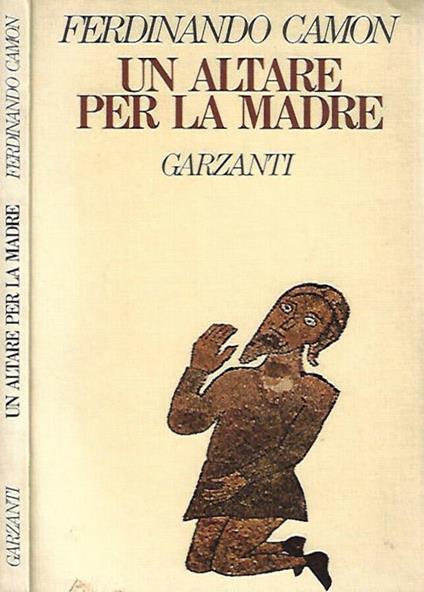 Un altare per la madre - Ferdinando Camon - copertina