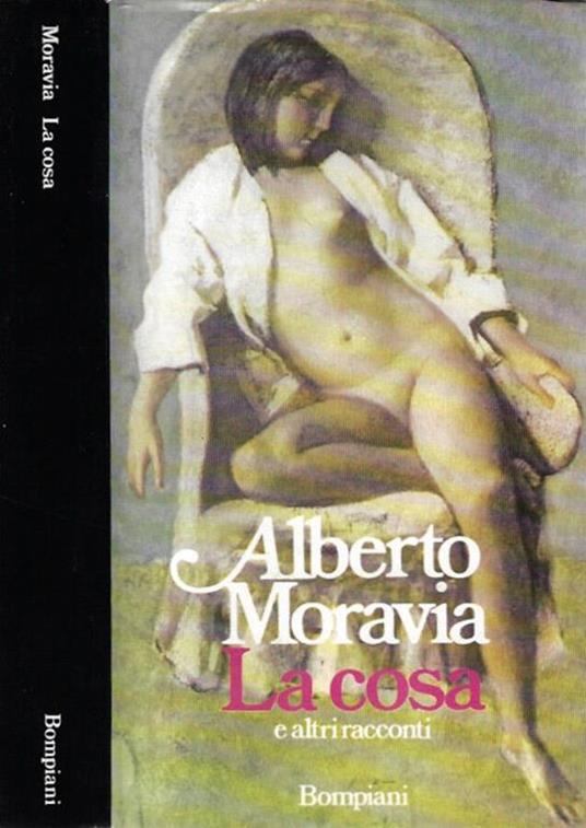 La cosa e altri racconti - Alberto Moravia - copertina