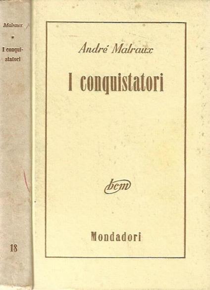 I conquistatori - André Malraux - copertina