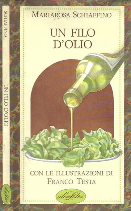 Un filo d'olio - Mariarosa Schiaffino - copertina