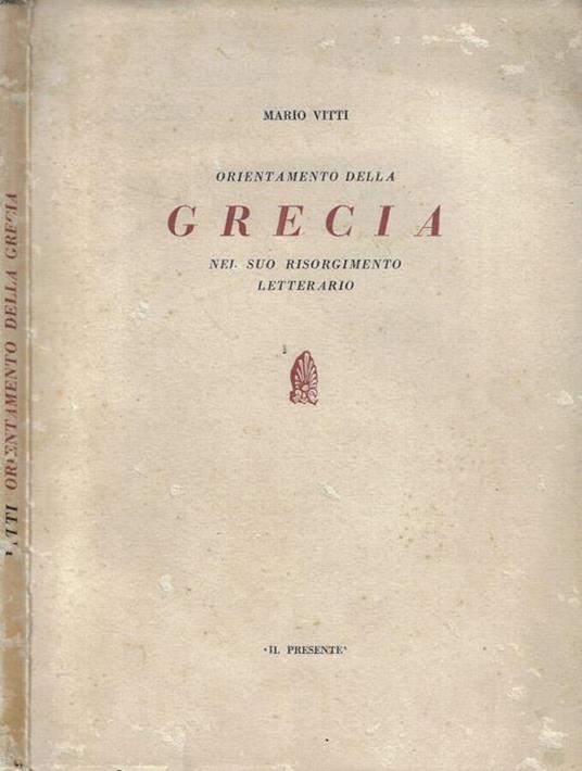 Orientamento della Grecia nel suo risorgimento letterario - Mario Vitti - copertina