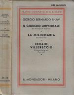 Il Giudizio Universale: Un prologo e due atti - La Milionaria: Quattro atti - Idillio villereccio: Commedia per due voci