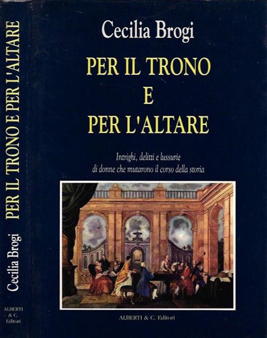 Per il trono e per l'altare - Cecilia Brogi - copertina