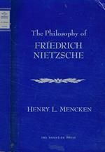 The philosophy of Friedrich Nietzsche