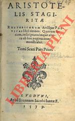 Aristotelis Stagiritae Rhetoricorum Artisque Poeticae Libri Omnes. Quorum seriem, inscriptionemque altera ab hac pagina commonstrabit. Tomi sexti Pars Prior. UNITO A: Problematum Duodequadraginta Sectiones, quibus Alexandri Aphrodisaei Problematum li