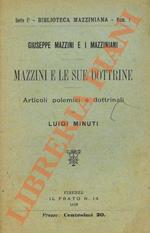 Giuseppe Mazzini e i Mazziniani. Mazzini e le sue dottrine. Articoli polemici e dottrinali