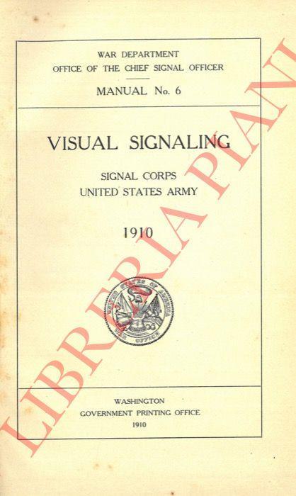 Manual of visual signaling - Signal Corps United States Army 1910. Introductory note by Brig. General Tasker H. Bliss - copertina