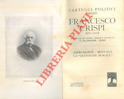 Carteggi politici (1860 - 1900). Aspromonte - Mentana. La "questione morale" - Francesco Crispi - copertina