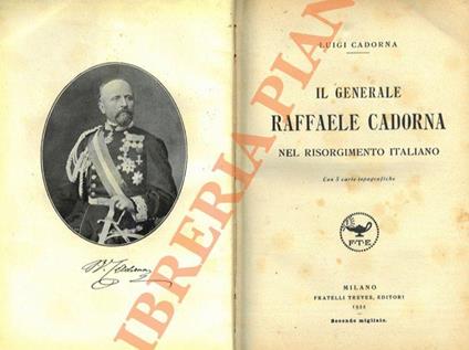 Il Generale Raffaele Cadorna nel Risorgimento Italiano - Luigi Cadorna - copertina