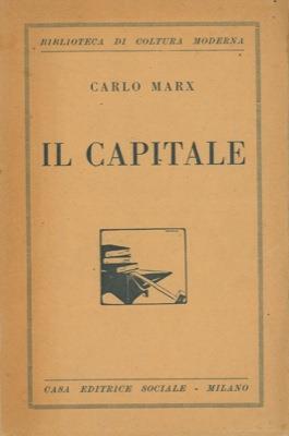 Il capitale. Riassunto da G. Deville. Con uno studio di Paolo Lafargue sulla vita e l'opera di Carlo Marx - Carlo Mari - copertina