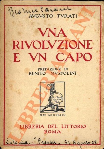 Una rivoluzione e un capo. Con prefazione di S.E. Benito Mussolini - Augusto Turati - copertina