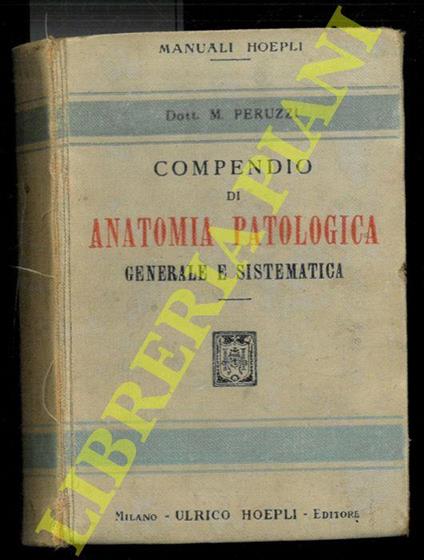 Compendio di anatomia patologica generale e sistematica - Mario Peruzzi - copertina