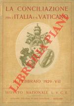 La Conciliazione fra l'Italia e il Vaticano. 11 febbraio 1929 - VII