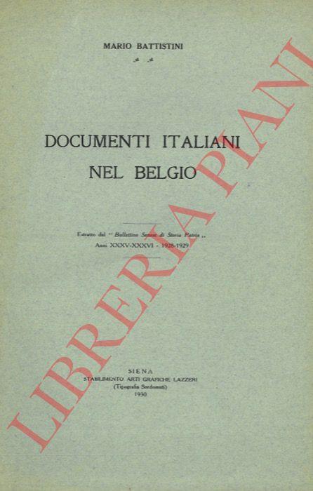 Documenti italiani nel Belgio. I. Viaggiatori stranieri a Siena. II. Manoscritti interessanti la storia di Siena nella Biblioteca Reale di Bruxelles - Mario Battistini - copertina