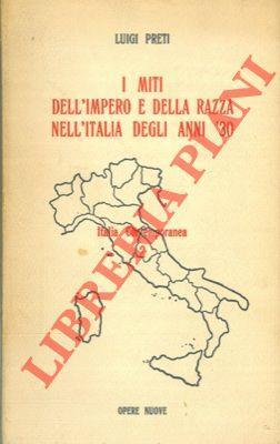 I miti dell' impero e della razza nell' Italia degli anni '30 - Luigi Preti - copertina