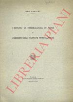 L' Istituto di Mineralogia di Pavia e l'indirizzo delle ricerche mineralogiche