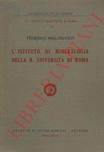 L' Istituto di Mineralogia della R.Università di Roma,