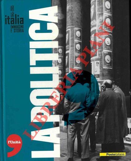 Italia. Immagini e storia 1945-2005. La politica - Nicola Tranfaglia - copertina