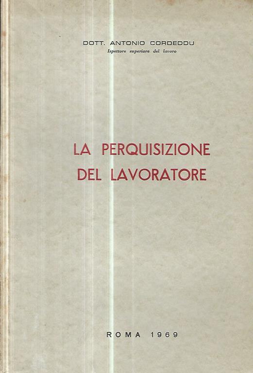 La perquisizione del lavoratore - Antonio Cordeddu - copertina