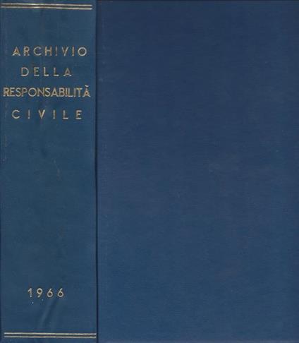 Archivio della Responsabilità Civile e dei problemi generali del danno. Rivista mensile di legislazione, dottrina e giurisprudenza. A. IX - N. 1 - Gennaio 1966 - copertina