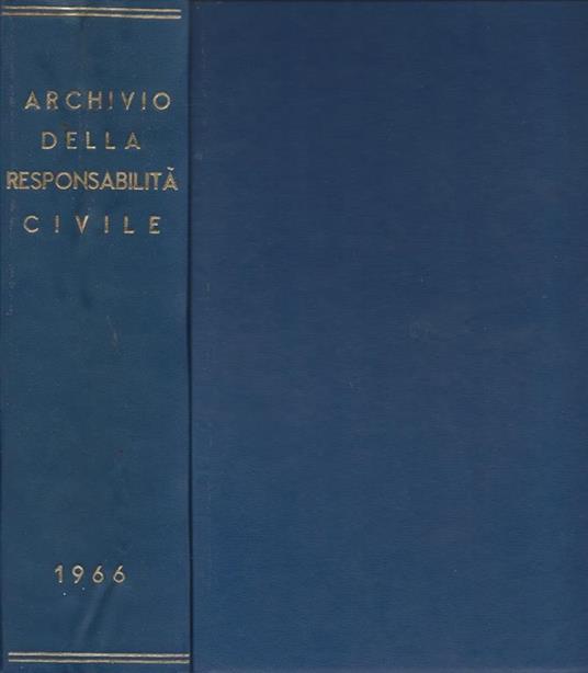 Archivio della Responsabilità Civile e dei problemi generali del danno. Rivista mensile di legislazione, dottrina e giurisprudenza. A. IX - N. 1 - Gennaio 1966 - copertina