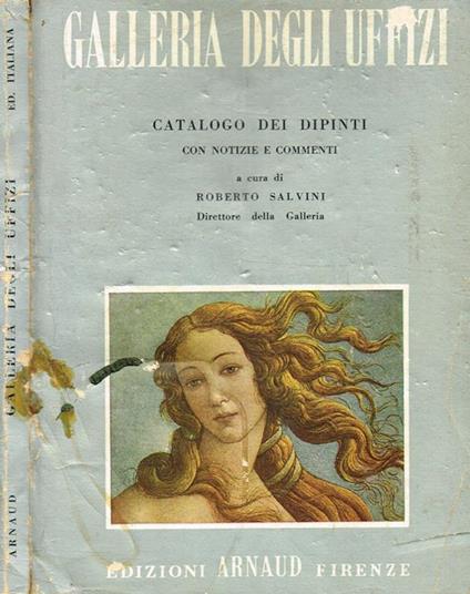 Galleria degli Uffizi. Catalogo dei dipinti - Roberto Salvini - copertina