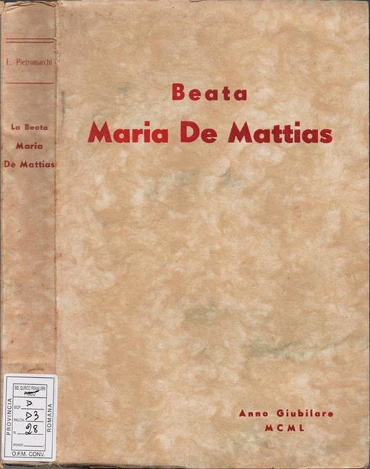 La Beata Maria De Mattias. fondatrice dell'Istituto delle suore adoratrici del preziosissimo sangue - Maria Eugenia Pietromarchi - copertina