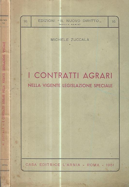 I contratti agrari nella vigente legislazione speciale - Michele Zuccalà - copertina