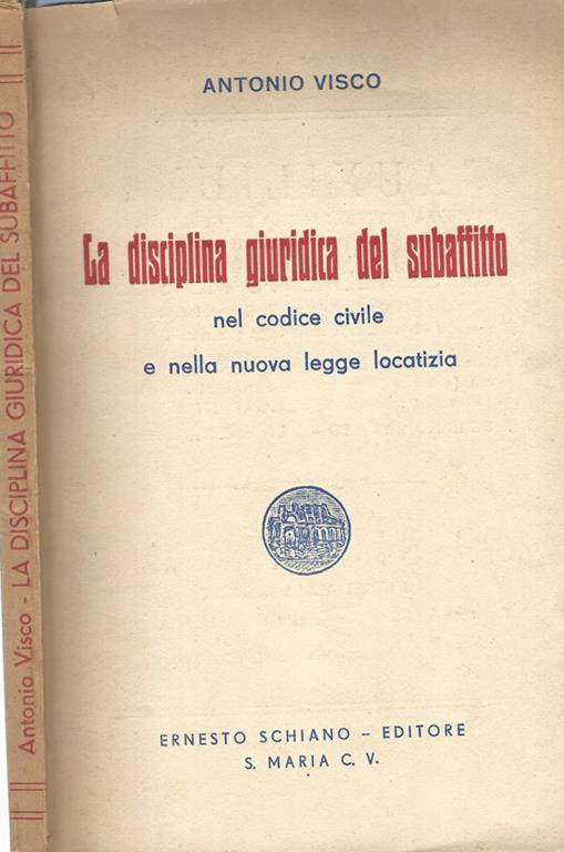 La disciplina giuridica del subaffitto nel codice civile e nella nuova legge locatizia - Antonio Visco - copertina
