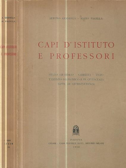 Capi d'Istituto e professori. Stato Giuridico- Carriera- Trattamento economico e di quiescenza- Note di giurisprudenza - Arturo Granella - copertina