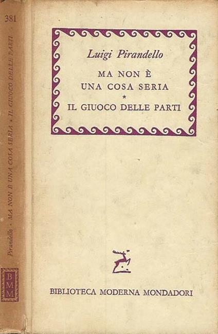 Ma non è una cosa serie - Il giuoco delle parti - Luigi Pirandello - copertina