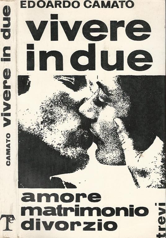 Vivere in due. Amore, matrimonio, divorzio - Edoardo Camato - copertina