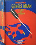 Gengis Khan. L'eroe dei mongoli