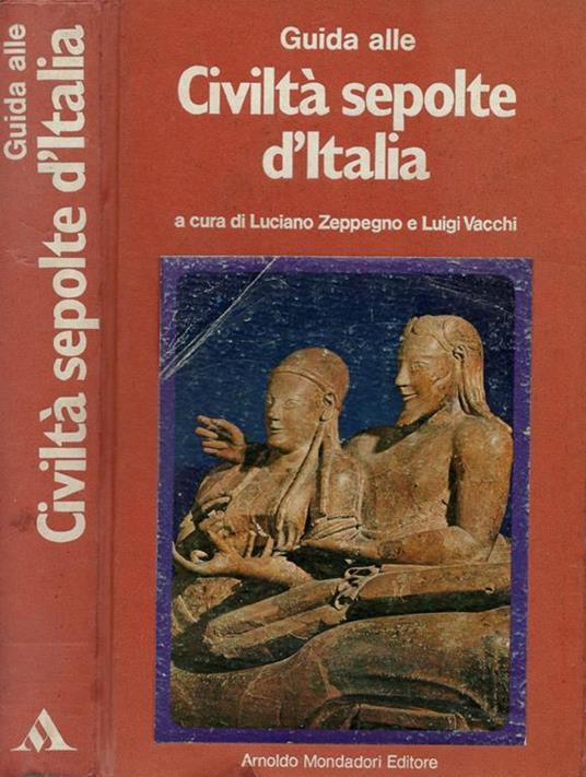 Guida alle Civiltà sepolte d'Italia - Luciano Zeppegno - copertina