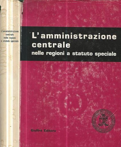 L' amministrazione centrale nelle regioni a statuto speciale - copertina