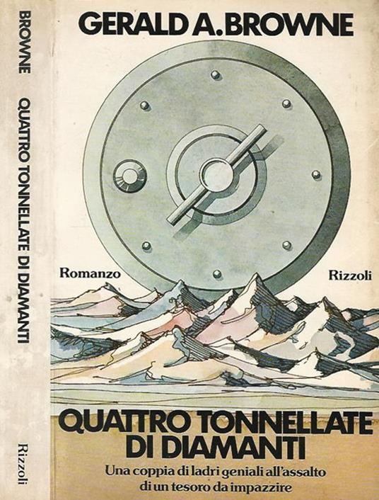 Quattro tonnellete di diamanti - Gerald A. Browne - copertina