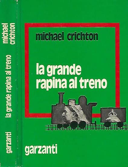 La grande rapina al treno - Michael Crichton - copertina