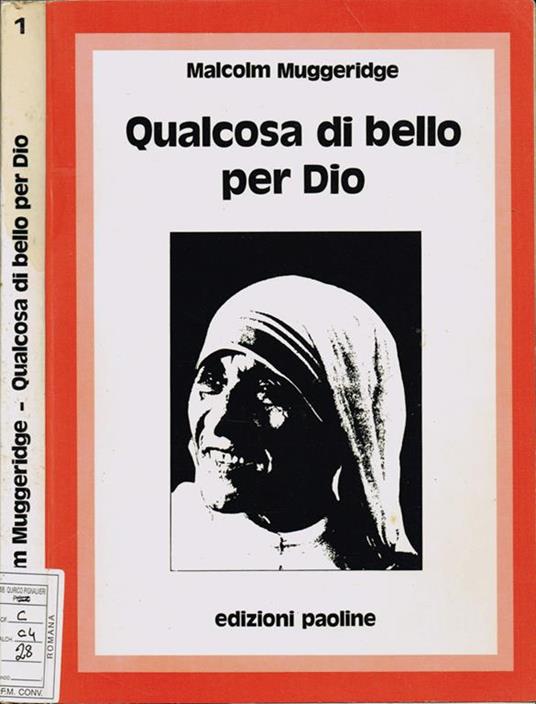 Qualcosa di bello per Dio. Madre Teresa di Calcutta - Malcolm Muggeridge - copertina