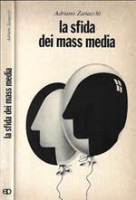 La sfida dei mass media. introduzione allo studio degli strumenti e dei problemi della comunicazione sociale