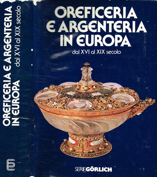 Oreficeria e argenteria europee dal XVI al XIX secolo - Angelo Lipinsky - copertina