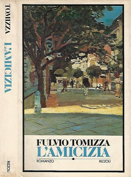 L' amicizia - Fulvio Tomizza - copertina