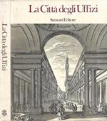 La Città degli Uffizi. Firenze 23 giugno 1982 – 6 gennaio 1983