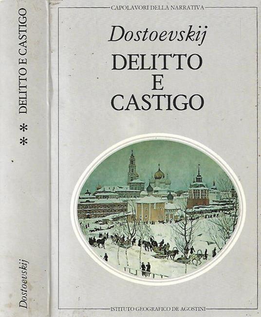 Delitto e castigo – Volume II. e memorie dal sottosuolo - Fëdor Dostoevskij  - Libro Usato - De Agostini - Capolavori della Narrativa