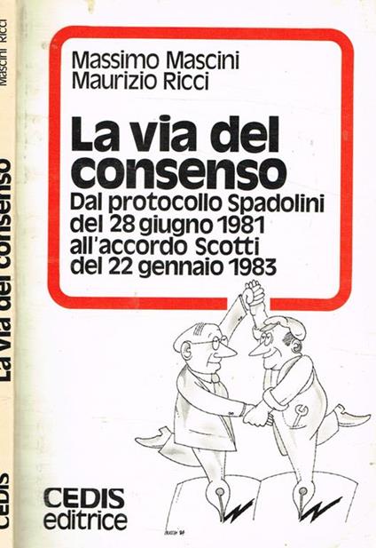 La via del consenso - Massimo Mascini,Maurizio Ricci - copertina